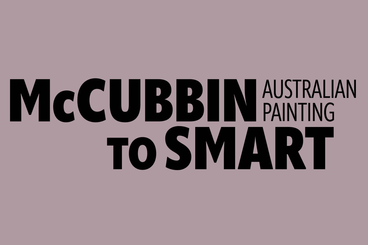 McCubbin to Smart: Australian Painting