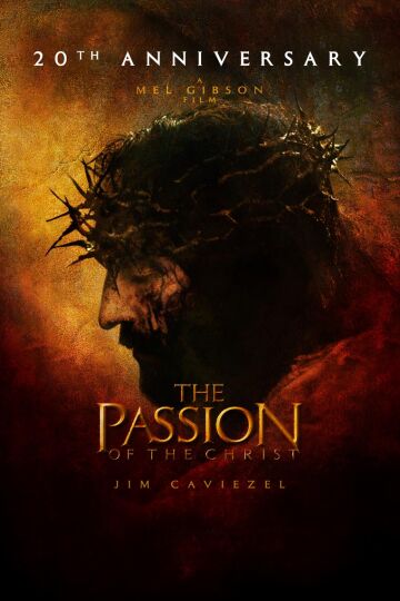 The Passion Of The Christ: 20th Anniversary 