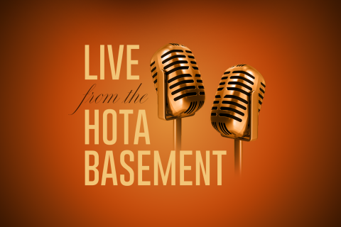 Live from the HOTA Basement