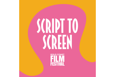 Gold Coast Film Festival Script To Screen