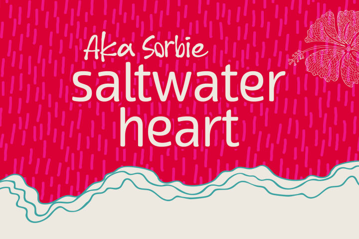 Aka Sorbie: Saltwater Heart