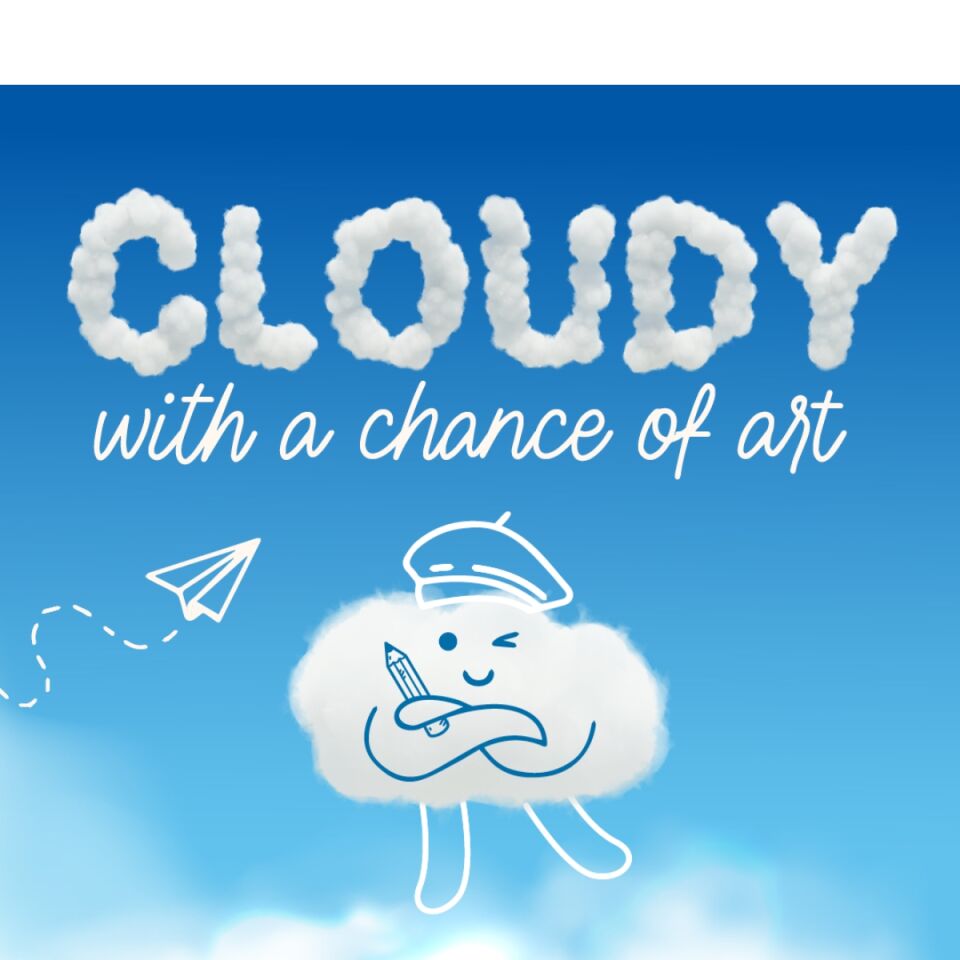 Cloudy with a Chance of Art