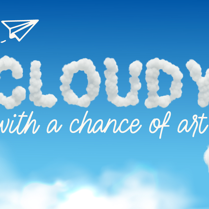 Cloudy with a Chance of Art