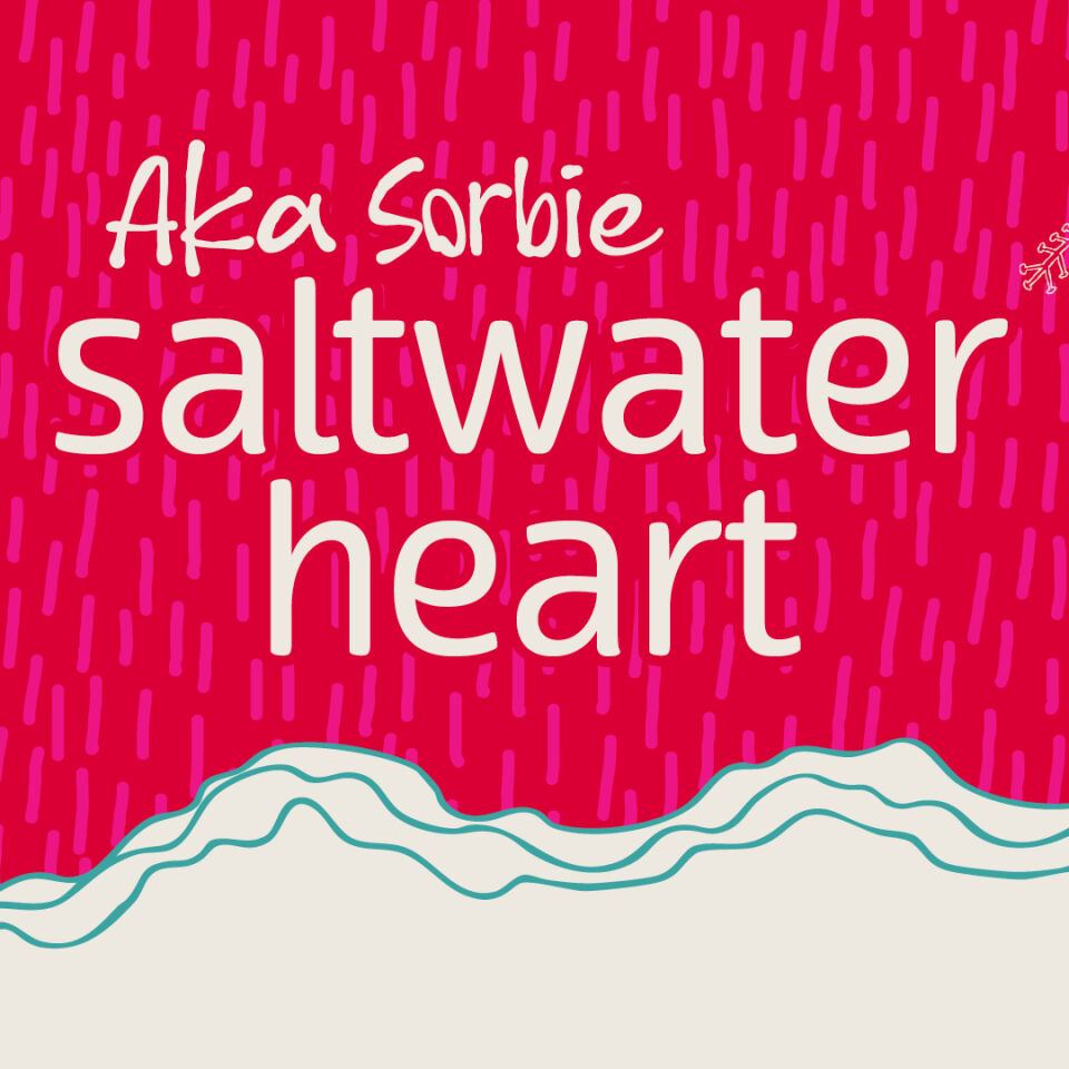 Aka Sorbie: Saltwater Heart